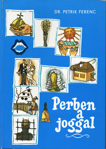 DR. Petrik Ferenc - Perben a joggal
