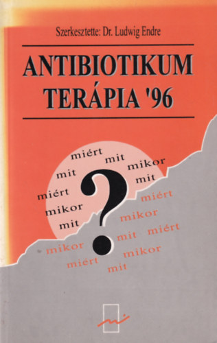 Dr. Ludwig Endre  (szerk) - Antibiotikum terpia '96