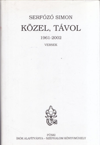 Serf�z� Simon - K�zel, t�vol 1961-2002 (dedik�lt)