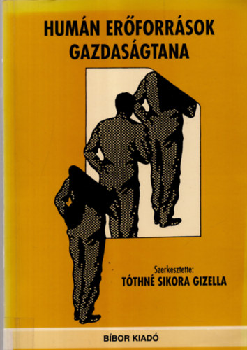 Tóthné Sikora Gizella (szerk.) - Humán erőforrások gazdaságtana