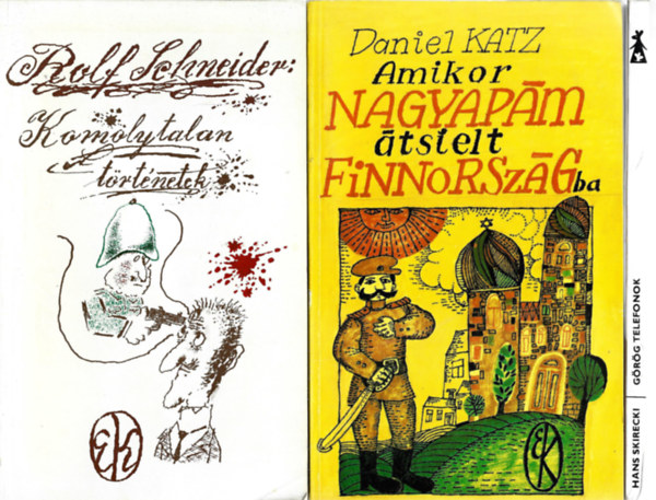 3 db knyv, Rolf Schneider: Komolytalan trtnetek, Daniel Katz: Amikor nagyapm tsielt Finnorszgba, Hans Skirecki: Grg telefonok
