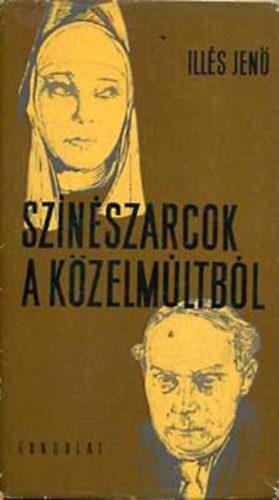Illés Ernő - Színészarcok a közelmúltból