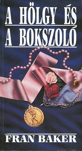 Fran Baker - A hlgy s a bokszol