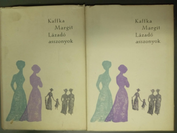 Kozocsa Sndor  Kaffka Margit (Szerk.) - Lzad asszonyok 1-2.- sszegyjttt elbeszlsek
