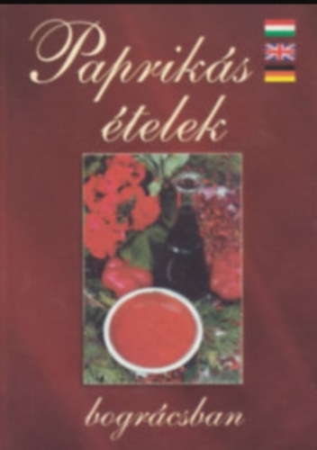 Papriks telek bogrcsban - Paprika dishes in cauldron - Paprikagerichte in Kessel (magyar-angol-nmet) - 2015