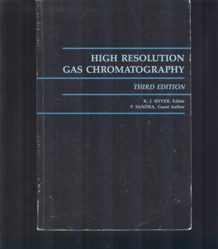 P. Sandra K. J. Hyver - High Resolution Gas Chromatography / Third Edition /
