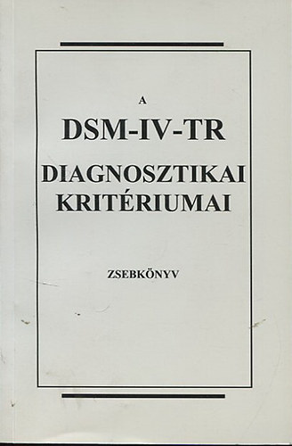 Br; Brnyi-Juranovics  -Kovcs fordtsa - A DSM-IV-TR - Diagnosztikai kritriumai (zsebknyv)