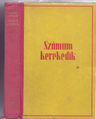 Szszy Istvnn - Szmum kerekedik (Kzelkeleti lmnyek bkben s hborban - tven kppel)