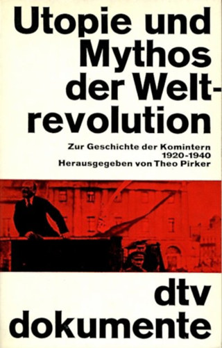 Theo Pirker - Utopie und Mythos der Weltrevolution