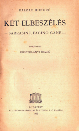 Balzac Honor - Kt elbeszls - Sarrasine, Facino Cane