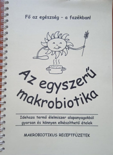 Szalay Bea - Az egyszer� makrobiotika