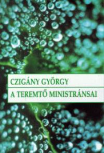 Czigány György - A Teremtő ministránsai