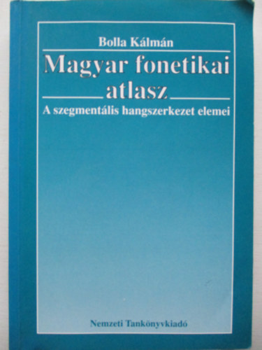 Bolla K�lm�n - Magyar fonetikai atlasz