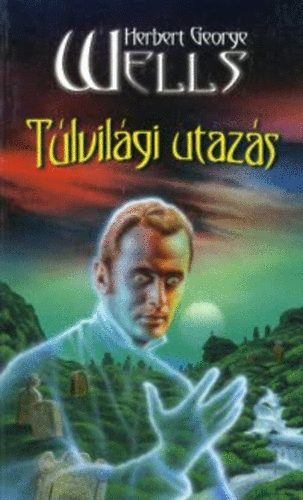 Herbert G. Wells - Tlvilgi utazs