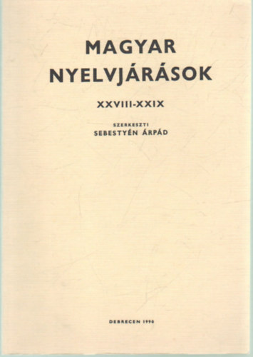 Sebestyén Árpád (szerk.) - Magyar nyelvjárások XXVIII- XXIX