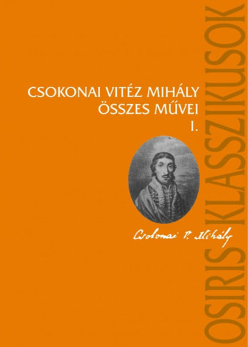 Csokonai Vitz Mihly - Csokonai Vitz Mihly sszes Mvei I. - Kltemnyek
