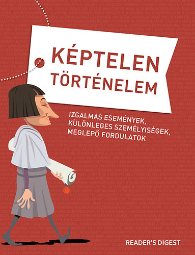 Reader's Digest - K�ptelen t�rt�nelem - sz�rakoztat� t�rt�nelmi k�nyv