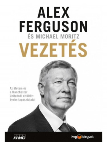 Michael Moritz Alex Ferguson - Vezet�s