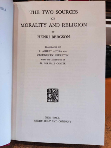 Henri Bergson - The Two Sources of Morality and Religion (Az erklcs s a valls kt forrsa)