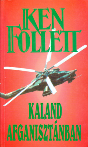 Ken Follett - Kaland Afganisztnban