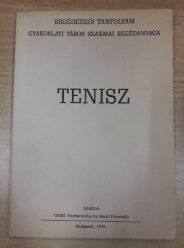 Zentai Ferenc - Tenisz - Segdedzi tanfolyam gyakorlati tbor szakmai segdanyaga