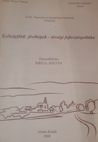 Br A. Zoltn - Szkelyfldi jvkpek - trsgi fejlesztspolitika