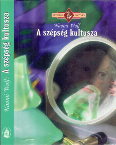 Naomi Wolf - A sz�ps�g kultusza