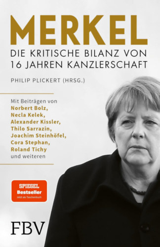 Philip Plickert - Merkel - Die kritische Bilanz von 16 Jahren Kanzlerschaft - Der Bestseller jetzt als Taschenbuch