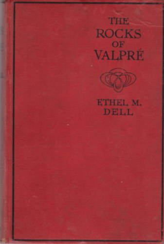 Ethel M. Dell - The Rocks of Valpr