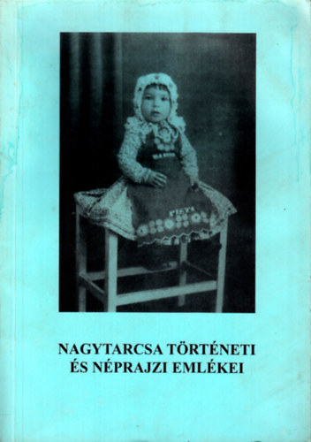 Molnr-Gyri-Molnrn Hajd - Nagytarcsa trtneti s nprajzi emlkei