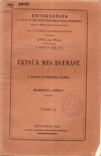 �rts�k meg egym�st ( A neologia �s orthologia �gy�ben.) - �rtekez�sek a nyelv- �s sz�p tudom�nyok k�r�b�l