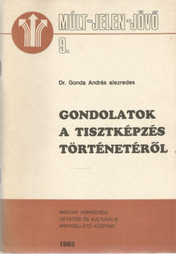 Dr. Gonda Andrs - Gondolatok a tisztkpzs trtnetrl