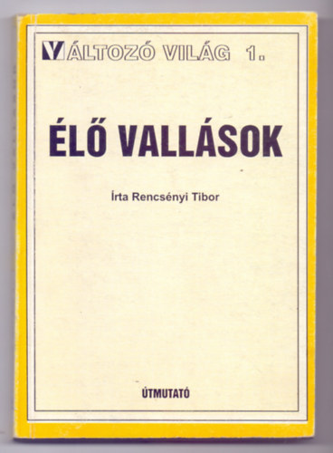 Rencsényi Tibor - Élő vallások