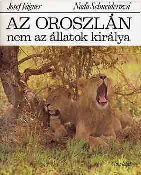 J.-Schneiderov, N. Vgner - Az oroszln nem az llatok kirlya