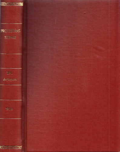 Sz�ts Farkas  (szerk.) - Protest�ns Szemle XVI. �vfolyam 1904