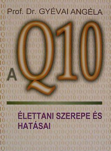 prof. dr. Gyvai Angla - A Q10 lettani szerepe s hatsai