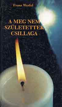 Franz Werfel - A meg nem sz�letettek csillaga