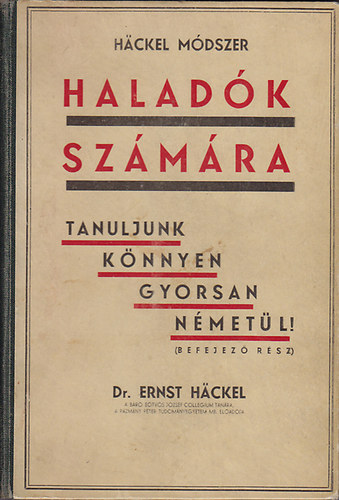 Ernst Dr. Häckel - Haladók számára: Tanuljunk könnyen gyorsan németül!