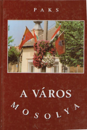 Lovszin S. Anna  (szerk.) - Paks-A vros mosolya