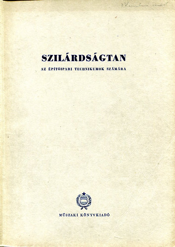 Tobis Lornd  (szerk.) - Szilrdsgtan - Az ptipari technikumok szmra