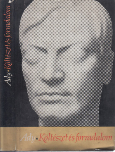 Ady Endre, Varga József (szerk.) - Költészet és forradalom (a szerkesztő által dedikált)