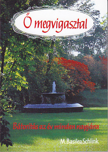 M. Basilea Schink -  megvigasztal - Btorts az v minden napjra