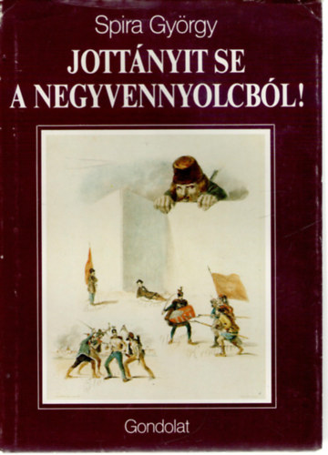 Spira Gyrgy - Jottnyit se a negyvennyolcbl!