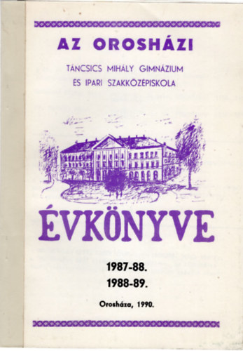 Fülöp Béla - Az orosházi Táncsics Mihály Gimnázium és Ipari Szakközépiskola évkönyve 1987-88., 1988-89.