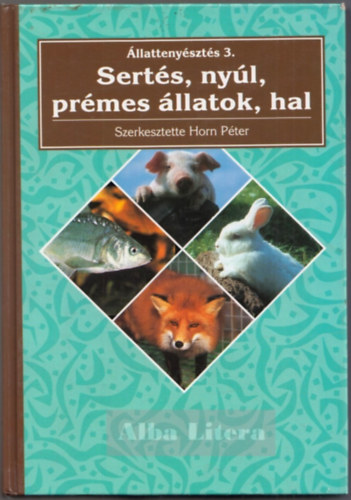 Állattenyésztés 3. - Sertés, nyúl, prémes állatok, hal