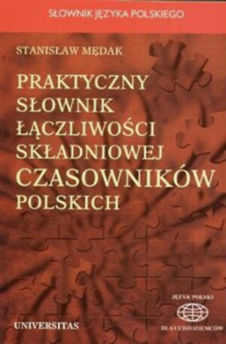 M�dak Stanis�aw - Praktyczny s�ownik ��czliwo�ci sk�adniowej czasownik�w polskich