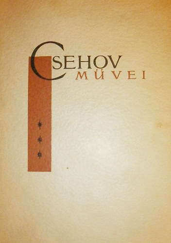 Anton Pavlovics Csehov - Csehov mvei III. (Elbeszlsek 1889-1903)