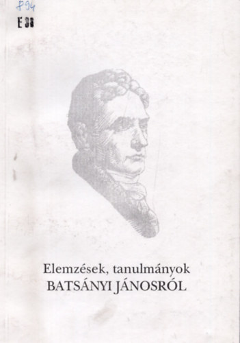 Elemzsek, tanulmnyok Batsnyi Jnosrl