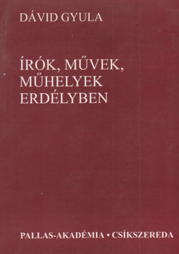 Dvid Gyula - rk, mvek, mhelyek Erdlyben