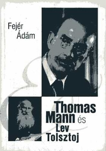 Fejr dm - Thomas Mann s Lev Tolsztoj